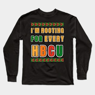 Hbcu Black History Month Im Rooting For Every Hbcu Long Sleeve T-Shirt